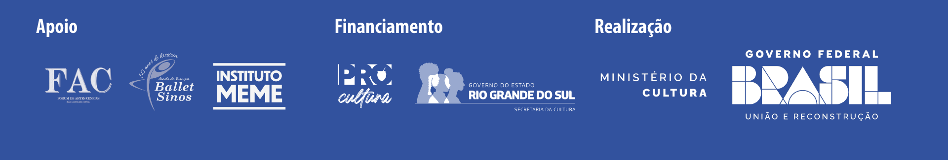 Faixa de logos dos apoios, financiadores e realizadores: Apoio – UFSM, Instituto MEME e CAL; Financiamento – Pró Cultura e Governo do Estado do Rio Grande do Sul; Realização – Ministério da Cultura e Governo Federal Brasil.